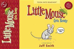 Little Mouse Gets Ready: Toon Level 1 by Jeff Smith