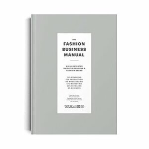 The Fashion Business Manual: An Illustrated Guide to Building a Fashion Brand by Fashionary