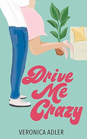 Drive Me Crazy by Veronica Adler
