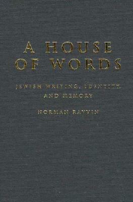 A House of Words, Volume 27: Jewish Writing, Identity, and Memory by Norman Ravvin