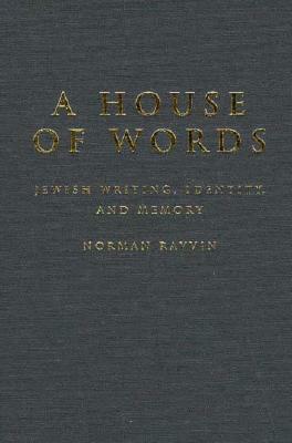 A House of Words, Volume 27: Jewish Writing, Identity, and Memory by Norman Ravvin