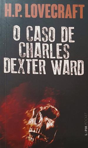 O Caso de Charles Dexter Ward by H.P. Lovecraft