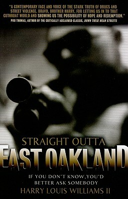 Straight Outta East Oakland by Harry Louis Williams II