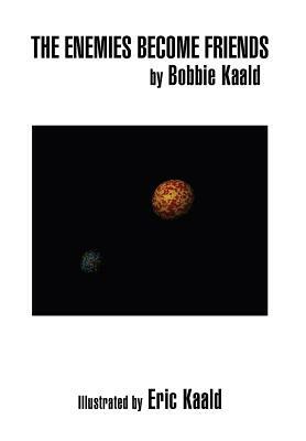 The Enemies Become Friends by Bobbie Kaald