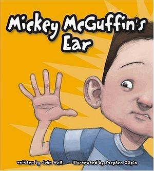 Mickey McGuffin's Ear by John Hall, John Hall