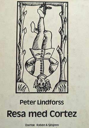 Resa med Cortez by Peter Lindforss