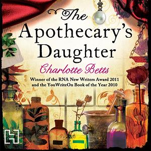 The Apothecary's Daughter by Charlotte Betts