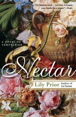 Nectar: A Novel of Temptation by Lily Prior