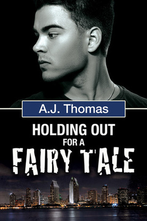 Holding Out for a Fairy Tale by A.J. Thomas