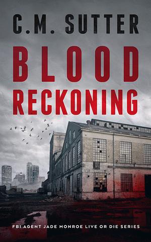 Blood Reckoning by C.M. Sutter