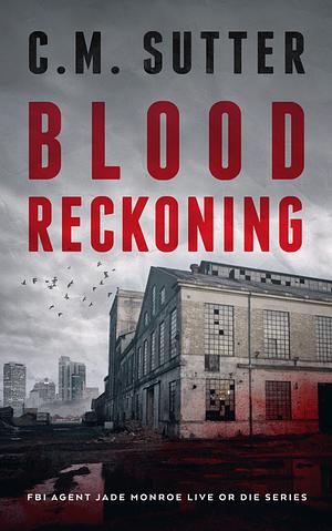 Blood Reckoning by C.M. Sutter