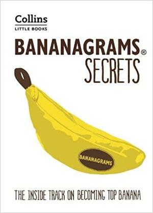 BANANAGRAMS® Secrets: The Inside Track on Becoming Top Banana by Collins, Deej Johnson