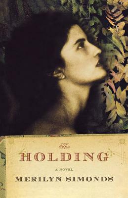 The Holding by Merilyn Simonds