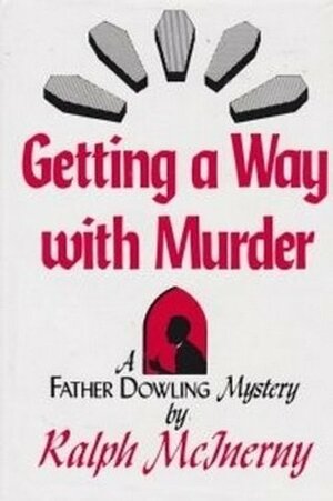 Getting a Way with Murder by Ralph McInerny