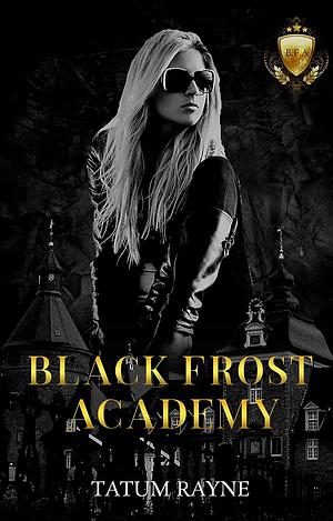 Black Frost Academy by Tatum Rayne