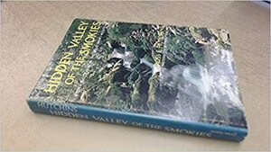 Hidden Valley of the Smokies,: With a Naturalist in the Great Smoky Mountains by Ross E. Hutchins