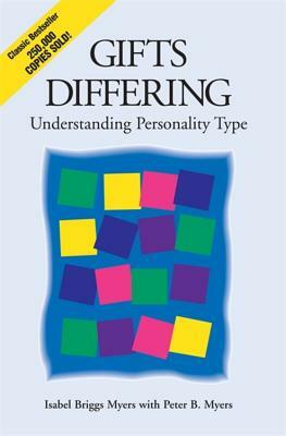 Gifts Differing: Understanding Personality Type by Peter B. Myers, Isabel Briggs Myers