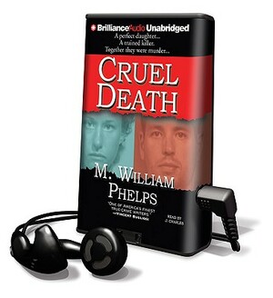 Cruel Death by M. William Phelps