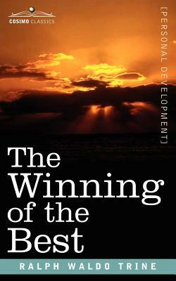 The Winning of the Best by Ralph Waldo Trine