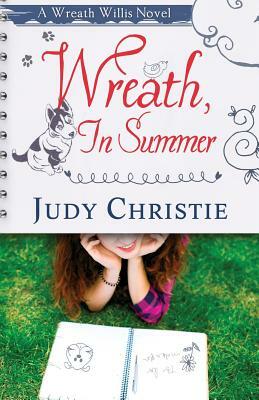 Wreath, In Summer: A Wreath Willis Novel by Judy Christie