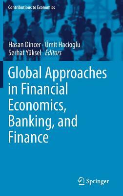 Global Approaches in Financial Economics, Banking, and Finance by 