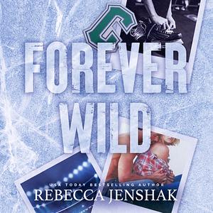 Forever Wild by Rebecca Jenshak