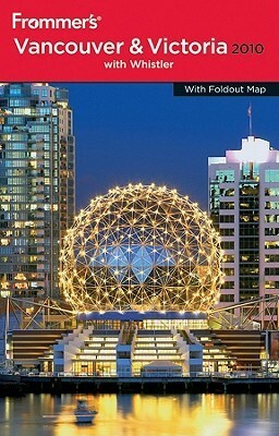 Frommer's Vancouver & Victoria: With Whistler With Foldout Map by Donald Olson