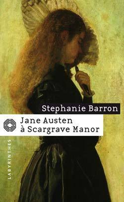 Jane Austen à Scargrave Manor by Stephanie Barron