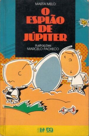 O Espião de Júpiter by Marta Melo, Marcelo Pacheco