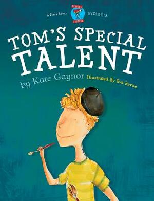 Tom's Special Talent by Kate Gaynor