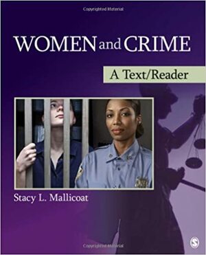 Women and Crime: A Text/Reader by Stacy L. Mallicoat