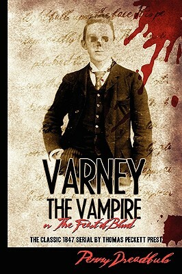 Varney The Vampire: Or "The Feast Of Blood" by Thomas Preskett Prest