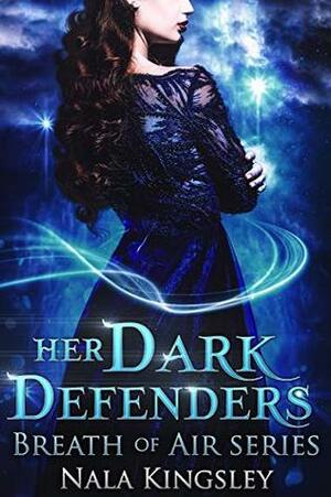 Her Dark Defenders: Breath of Air by Nala Kingsley