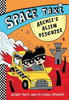 Archie's Alien Disguise by Michael Brawer, Wendy Mass