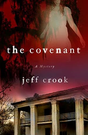 The Covenant: A Mystery by Jeff Crook