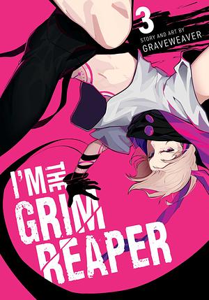 I'm the Grim Reaper, Vol. 3 by GRAVEWEAVER