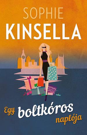 Egy boltkóros naplója by Sophie Kinsella