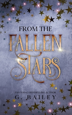 From The Fallen Stars by G. Bailey