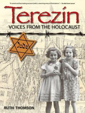 Terezin: Voices from the Holocaust by Ruth Thomson