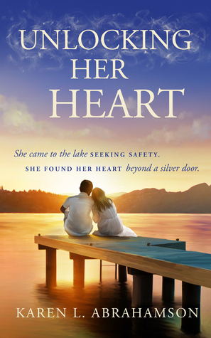 Unlocking Her Heart by Karen L. Abrahamson