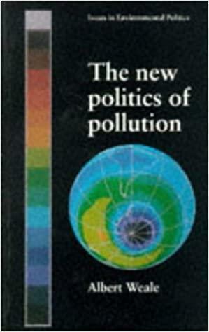 The New Politics Of Pollution by Albert Weale