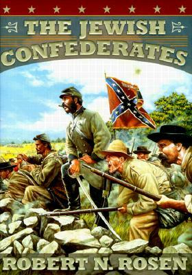 The Jewish Confederates by Robert N. Rosen