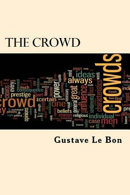 The Crowd by Gustave Le Bon