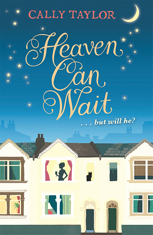 Heaven Can Wait by Cally Taylor