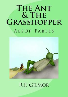 The Ant & The Grasshopper by R. F. Gilmor