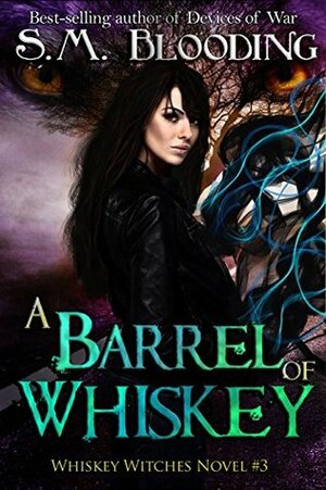 A Barrel of Whiskey by S.M. Blooding
