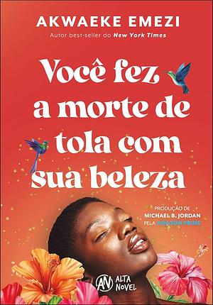 Você fez a morte de tola com sua beleza by Akwaeke Emezi