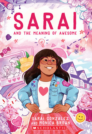 Sarai and the Meaning of Awesome (Sarai #1) by Christine Almeda, Monica Brown, Sarai González