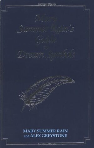 Mary Summer Rain's Guide to Dream Symbols by Mary Summer Rain