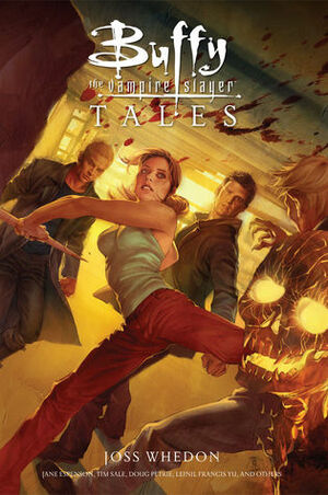 Buffy the Vampire Slayer: Tales by David Fury, Rebecca Rand Kirshner, Sam Loeb, Joss Whedon, Amber Benson, Becky Cloonan, Drew Goddard, Brett Matthews, Ben Edlund, Jackie Kessler, Jane Espenson, Doug Petrie